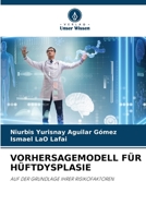 VORHERSAGEMODELL FÜR HÜFTDYSPLASIE: AUF DER GRUNDLAGE IHRER RISIKOFAKTOREN 620580011X Book Cover