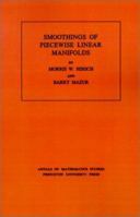Smoothings of Piecewise Linear Manifolds (Annals of Mathematics Studies) 069108145X Book Cover