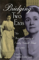 Bridging Two Eras: The Autobiography of Emily Newell Blair, 1877-1951 0826212549 Book Cover