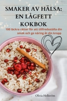 Smaker AV Hälsa: En Lågfett Kokbok (Swedish Edition) 1835640974 Book Cover