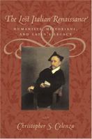 The Lost Italian Renaissance: Humanists, Historians, and Latin's Legacy 0801883849 Book Cover