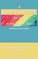 A Survival Guide for Kids in the Psych Ward B0GX7QWNYK Book Cover