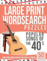 Large Print Wordsearches Puzzles Popular Songs of the 40s: Giant Print Word Searches for Adults & Seniors 1539464792 Book Cover