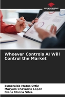 Whoever Controls AI Will Control the Market 6630383826 Book Cover