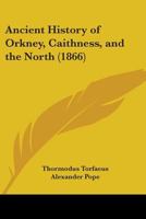 Ancient History Of Orkney, Caithness, And The North 1016208650 Book Cover