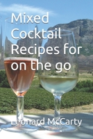 Mixed Cocktail Recipes for on the go B0HFRBD4JL Book Cover