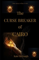 The Curse Breaker of Cairo 1466317574 Book Cover