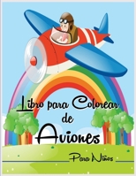 Libro para Colorear de Aviones para Ni�os: Incre�ble libro para colorear de aviones para ni�os peque�os con magn�ficas p�ginas para colorear - Libro creativo para colorear divertido para los ni�os 1008941123 Book Cover