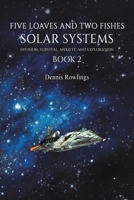 Five Loaves and Two Fishes - Solar Systems: Division, Survival, Anxiety, and Exploration Book 2 1035879034 Book Cover