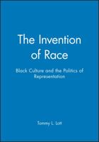 The Invention of Race: Black Culture and the Politics of Representation 0631210199 Book Cover