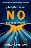 ¿Aceptarías un NO por respuesta? (Spanish Edition) 1630651680 Book Cover