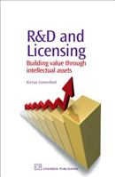 R&D and Licensing: Building Value Through Intellectual Assets 1843342367 Book Cover