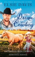 Dream of a Cowboy : Crossroads Creek Cowboys 1959401203 Book Cover