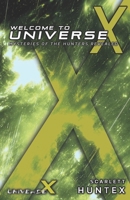 Welcome to Universe X: Mysteries of the Hunters Revealed (This is where the End Begins...) B0CQJNVZ7R Book Cover