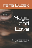 Magic and Love: Can you give a great feeling or are you burned out? B08NQBH6B4 Book Cover
