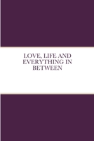 Love, Life and Everything In Between 1716615097 Book Cover
