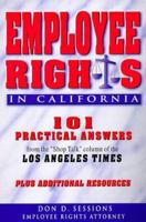 Employee Rights in California: 101 Practical Answers from the "Shop Talk" Column of the Los Angeles Times 0965844919 Book Cover