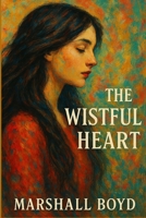 The Wistful Heart B0FM3FBGPV Book Cover