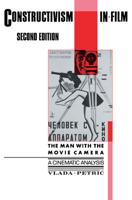 Constructivism in Film - A Cinematic Analysis: The Man with the Movie Camera (Cambridge Studies in Film) 0521137888 Book Cover