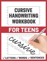 Cursive Handwriting Workbook for Teens: cursive handwriting practice paper for young, learning how to write B092KN9TL3 Book Cover