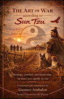 The Art of War according to Sun Tzu: Strategy, conflict, and leadership in times not openly at war (Classics for the Present) 9564258596 Book Cover