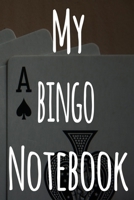 My Bingo Notebook: The perfect gift for the fan of gambling in your life - 365 page custom made journal! 1699666997 Book Cover
