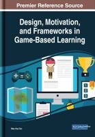 Design, Motivation, and Frameworks in Game-Based Learning 1522588485 Book Cover