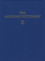 Assyrian Dictionary Volume 21 Z (Assyrian Dictionary of the Oriental Institute of the Univers) 0918986192 Book Cover