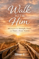 60 Prayers for Strength, Peace, and Trust in Every Season B0GFL4H11L Book Cover
