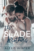 The Slade Brothers: A Complete Small Town Romance Collection B0DVLGM7YB Book Cover