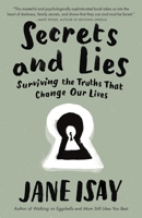 Secrets and Lies: Surviving the Truths That Change Our Lives 0307742245 Book Cover