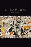 but for this mess B0GTPMD2KC Book Cover