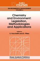 Chemistry and Environment: Legislation, Methodologies and Applications (Eurocourses: Environmental Management) 0792332407 Book Cover