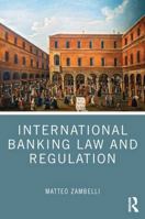International Banking Law and Regulation 1032662182 Book Cover