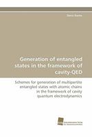 Generation of Entangled States in the Framework of Cavity-Qed 383811955X Book Cover