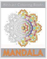 Abstract Coloring Books: 50 Mandalas to bring out your creative side, Amazing Mandalas Coloring Book for Adults, Art Therapy Relaxation, Releas 1541297288 Book Cover