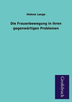 Die Frauenbewegung in ihren gegenwärtigen Problemen 1168374154 Book Cover