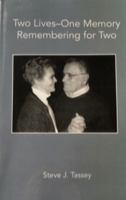 Two Lives—One Memory, Remembering for Two by Steve J. Tassey 0692137432 Book Cover