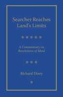 Searcher Reaches Land's Limits: A Commentary on Revelations of Mind 0898002206 Book Cover