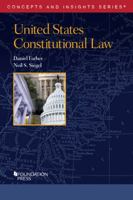United States Constitutional Law (Concepts and Insights Series) 1640208011 Book Cover