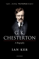 G. K. Chesterton: A Biography 0199655766 Book Cover