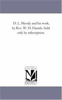 D. L. Moody and His Work 1141896362 Book Cover