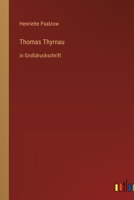 Thomas Thyrnau: in Großdruckschrift 3368294083 Book Cover