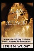 Plan of Attack: A Survival & Spiritual Guide for Event Planners & Business Owners 1537368052 Book Cover