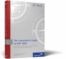 Consultant's Guide to SAP SRM 1592291546 Book Cover