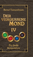 Der vergessene Mond Bd IV: Band IV - Die Große Konjunktion (German Edition) 3384313844 Book Cover