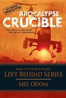 Apocalypse Crucible: The Earth's Last Days: The Battle Continues 0842387765 Book Cover