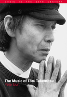 The Music of Toru Takemitsu 0521026954 Book Cover