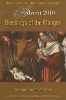 Blessings of the Manger: Advent 2010: Scriptures for the Church Seasons 0687466962 Book Cover