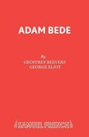 George Eliot's Adam Bede (Acting Edition) 0573110492 Book Cover